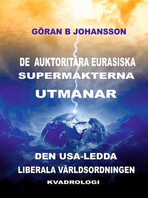 cover image of De Auktoritära Eurasiska Supermakterna utmanar den USA-ledda Liberala Världsordningen